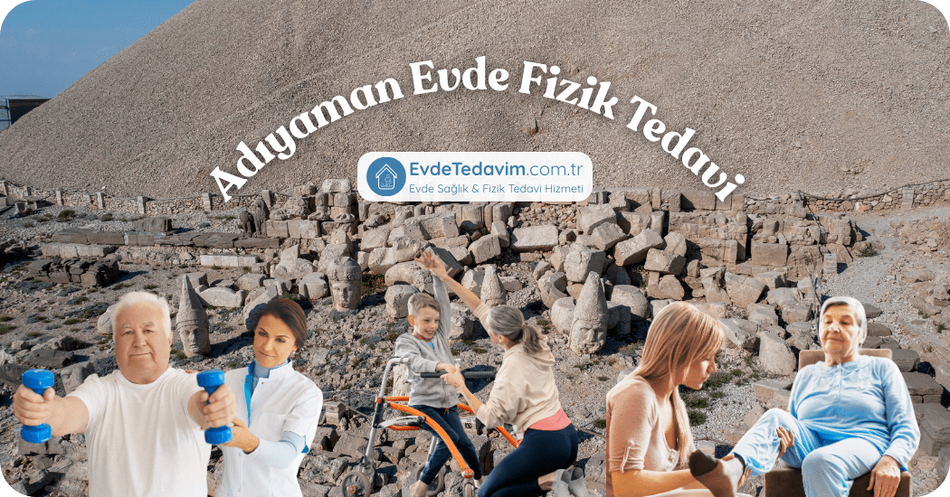 Adıyaman Evde Fizik Tedavi