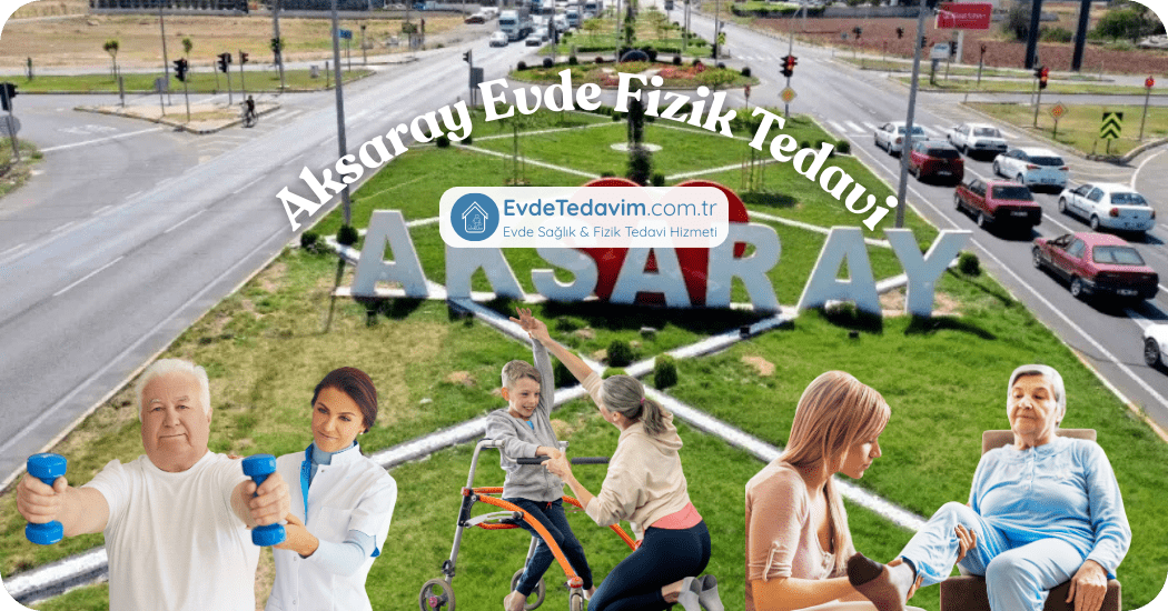 Aksaray Evde Fizik Tedavi