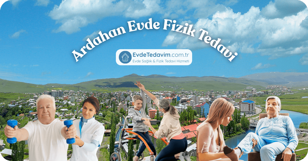 Ardahan Evde Fizik Tedavi