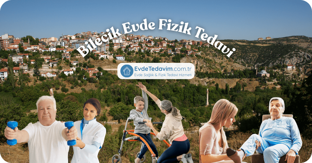 Bilecik Evde Fizik Tedavi