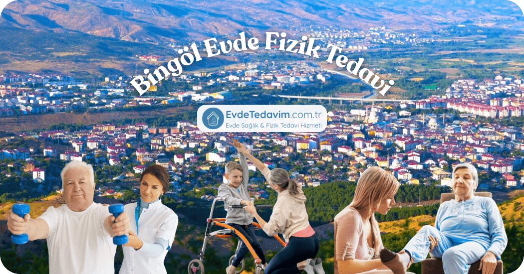 Bingöl Evde Fizik Tedavi