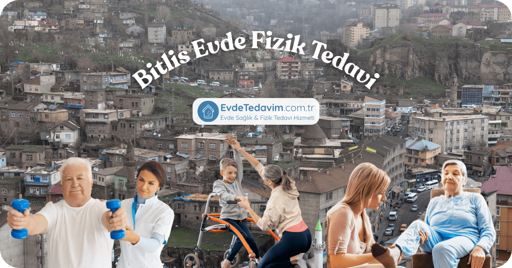 Bitlis Evde Fizik Tedavi