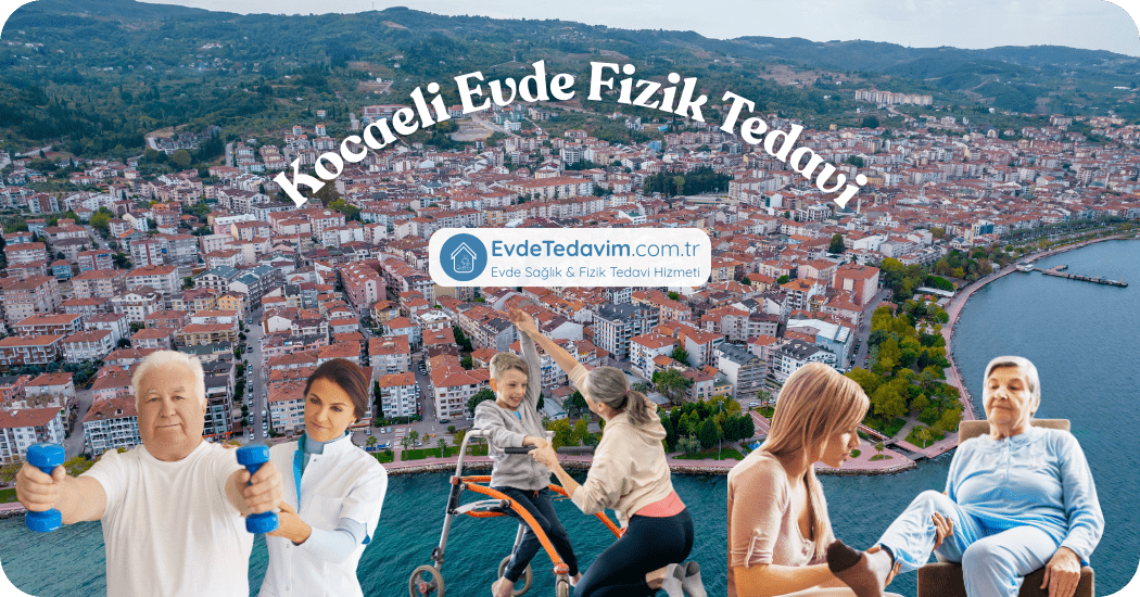 Kocaeli Evde Fizik Tedavi